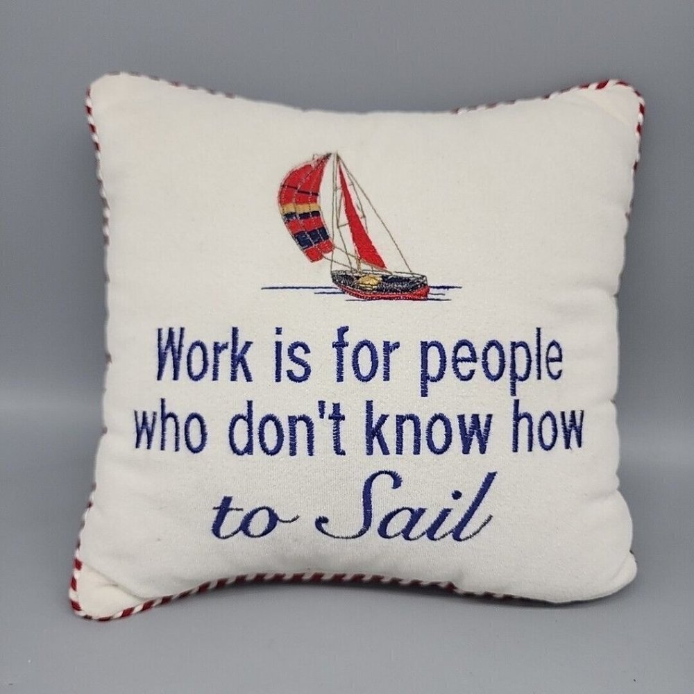 Nautical Pillow Work Is For People Who Don't Sail Square 9x9"